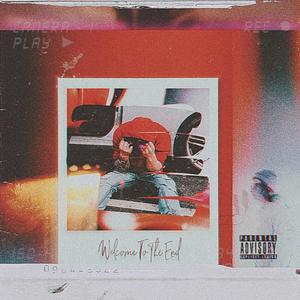 Welcome To The End (Explicit)
