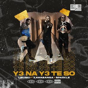 Ye Na Ye Te So (feat. Kawabanga & Sparkle) [Explicit]