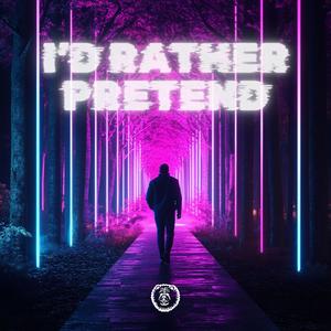 I'd Rather Pretend (Techno Version)