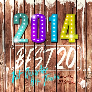 2014 BEST 20 -1st Quarter Hit Tracks- mixed by DJ Getfunky