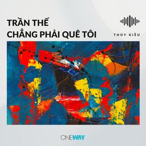 Trần Thế Chẳng Phải Quê Tôi