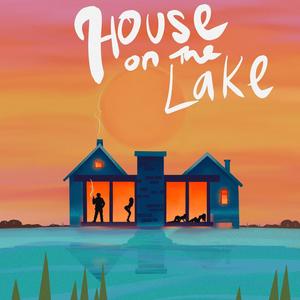 House on the Lake (Explicit)