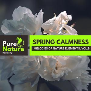 Spring Calmness - Melodies of Nature Elements, Vol.9