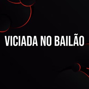 Viciada no Bailão (Explicit)