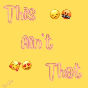 This Ain't That (Explicit)