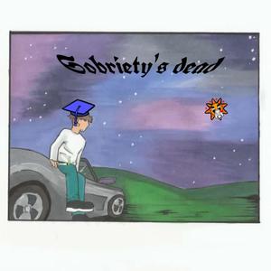 Sobriety's Dead (Explicit)