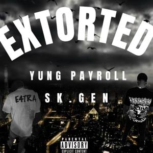 Extorted (feat. sk.gen) [Explicit]