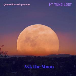 Ask the Moon(feat. Yung Lost)