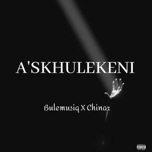 A'skhulekeni (feat. Chinar)