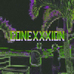 Conexxxion (Explicit)