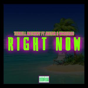 Right Now (feat. WhoIsRog) (Explicit)