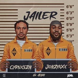 Jailer (feat. Alimi & Jonzyxxx) (Explicit)