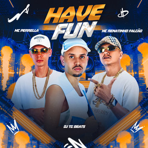 HAVE FUN (Explicit)