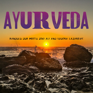 Ayurveda(feat. Zeki Ali & Isidora Lazarevic)