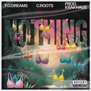 NOTHING (feat. C.Roots) (Explicit)