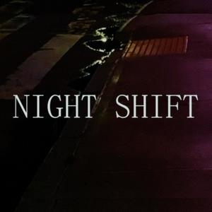 NIGHT SHIFT
