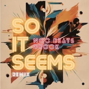 So It Seems (feat. Drook) [Remix]