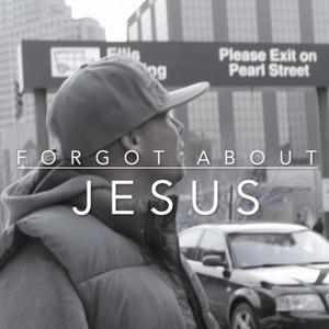 Forgot about Jesus (feat. Jtell)