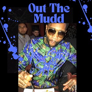 Out The Mudd (Explicit)