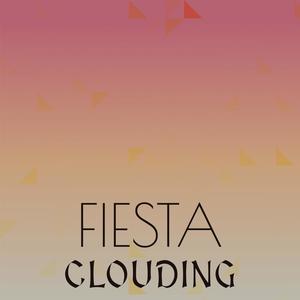 Fiesta Clouding