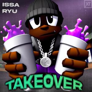 ISSA RYU TAKEOVER (Explicit)