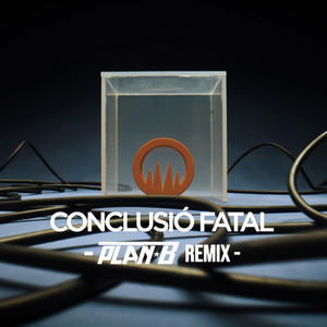 Conclusió fatal (Dj Plan B Remix) [Remix]