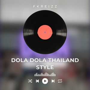 Dola Dola Thailand Style