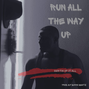 Run All the Way Up (Explicit)