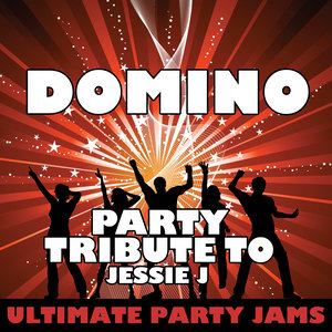 Domino (Party Tribute to Jessie J)