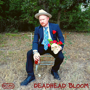 Deadhead Bloom (Explicit)