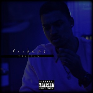 Fridaze (Explicit)