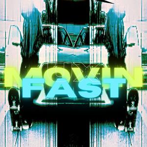 MOVIN FAST (Explicit)