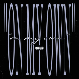 On My Own (Explicit)