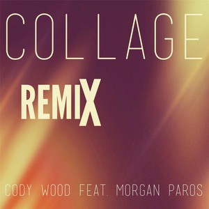 Collage[feat. Morgan Paros] (Remix)
