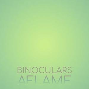 Binoculars Aflame