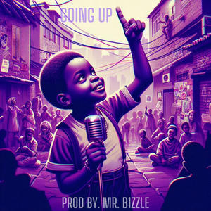 Going Up (feat. Mr. Bizzle ) [Explicit]