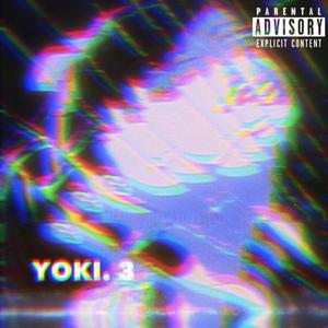 YOKI. 3 (Explicit)