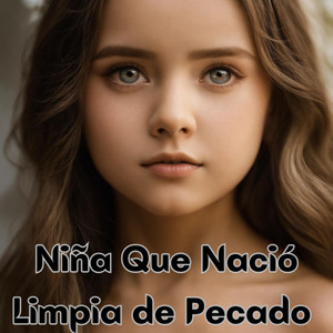 Niña Que Nació Limpia de Pecado