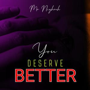 You Deserve Better (feat. Shadoh Vee)