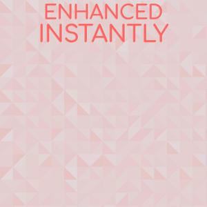 Enhanced Instantly