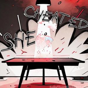 She Cheated (feat. RideZonic) [Explicit]