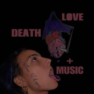 Love, Death + Music (Explicit)