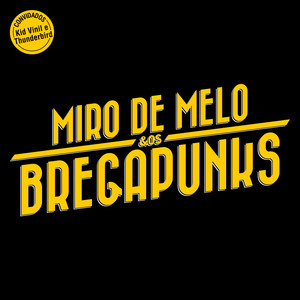 Miro de Melo & Os Bregapunks