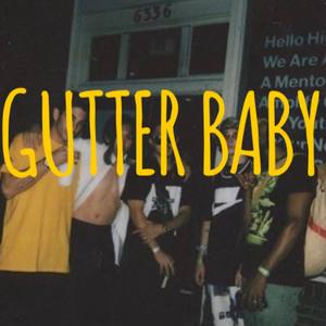 Gutter Baby (Explicit)