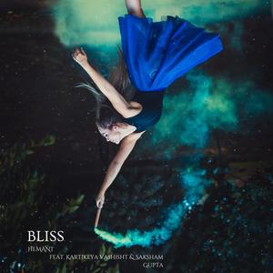 Bliss (feat. Kartikeya Vashist)