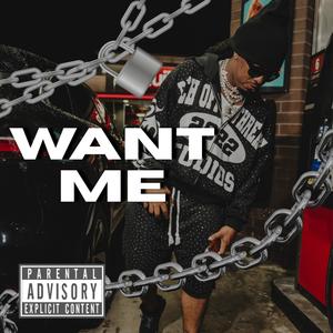 Want Me (Explicit)