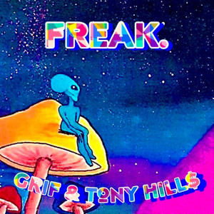 Freak. (feat. Tony Hills)