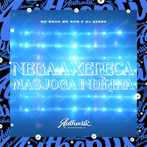 Nega a Xereca Mas Joga Indireta (Explicit)