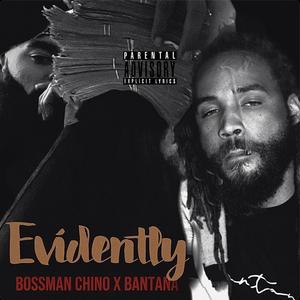 Evidently (feat. Bossman Chino) [Explicit]