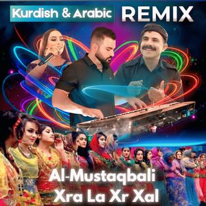 Xra La Xr Xal (Kurdish & Arabic Remix)
